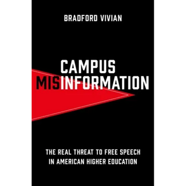 Campus Misinformation: The Real Threat to Free Speech in American Higher Education