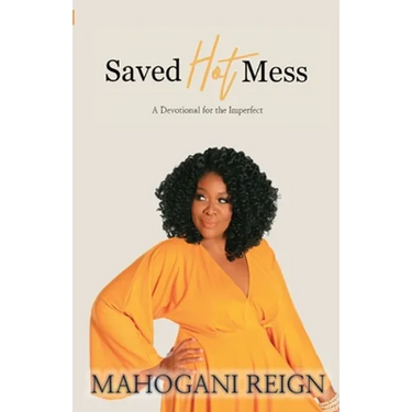 Saved Hot Mess: A Devotional for the Imperfect