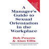 A Manager's Guide to Sexual Orientation in the Workplace