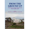 From the Ground Up: Perspectives on Post-Tsunami and Post-Conflict Aceh
