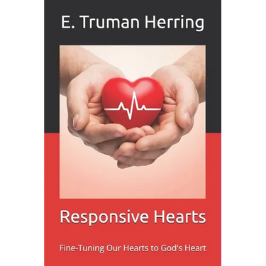 Responsive Hearts: Fine-Tuning Our Hearts to God's Heart