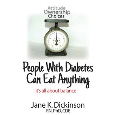 People With Diabetes Can Eat Anything: it's all about balance