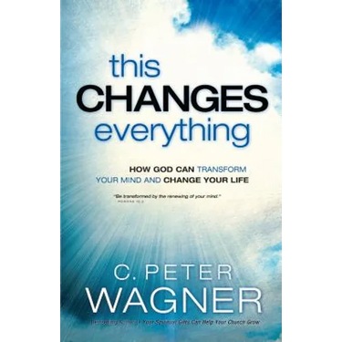 This Changes Everything: How God Can Transform Your Mind and Change Your Life