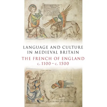 Language and Culture in Medieval Britain: The French of England, C.1100-C.1500