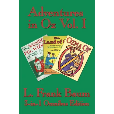 Adventures in Oz Vol. I: The Wonderful Wizard of Oz, The Marvelous Land of Oz, Ozma of Oz