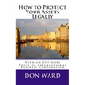 How to Protect Your Assets: Legally protect assets with an Offshore Trust