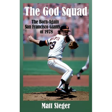 The God Squad: The Born-Again San Francisco Giants of 1978