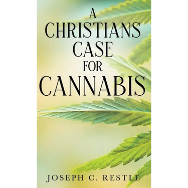 A Christian's Case for Cannabis