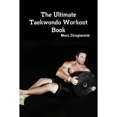 The Ultimate Taekwondo Workout Book
