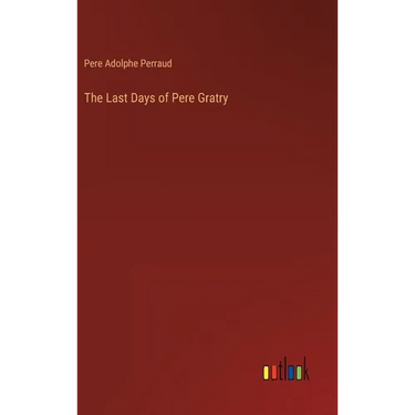 The Last Days of Pere Gratry