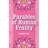 Parables of Human Frailty