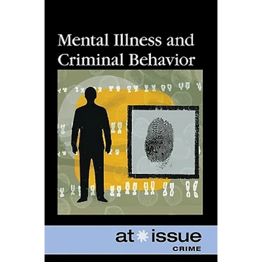 Mental Illness and Criminal Behavior