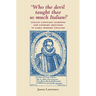 'Who the Devil Taught Thee So Much Italian?': Italian Language Learning and Literary Imitation in Early Modern England