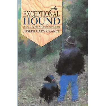 An Exceptional Hound: Book II of the Ryland Creek Saga