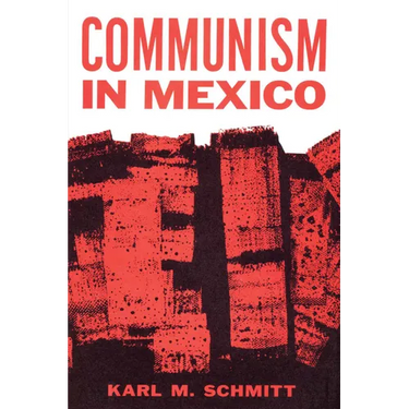 Communism in Mexico: A Study in Political Frustration