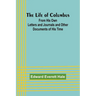 The Life of Columbus: From His Own Letters and Journals and Other Documents of His Time