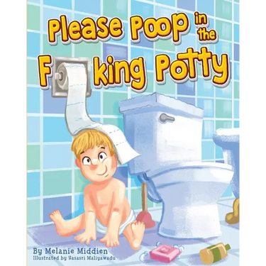 Please Poop in the Fucking Potty