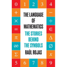 The Language of Mathematics: The Stories Behind the Symbols