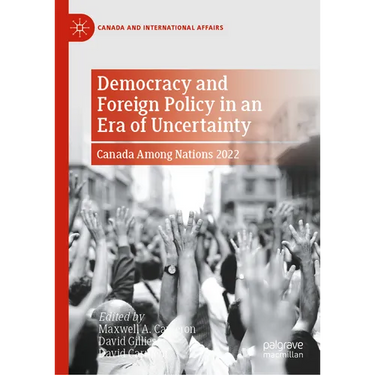 Democracy and Foreign Policy in an Era of Uncertainty: Canada Among Nations 2022