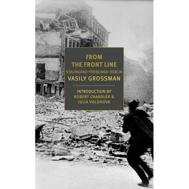 From the Front Line: Stalingrad-Treblinka-Berlin, 1941-45