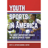 Youth Sports in America: The Most Important Issues in Youth Sports Today