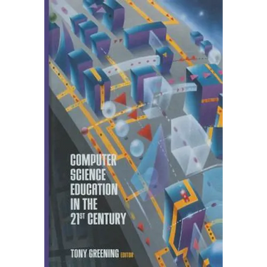 Computer Science Education in the 21st Century