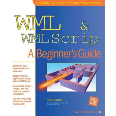 WML & WMLScript: A Beginner's Guide