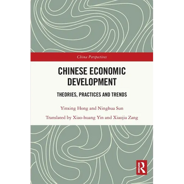 Chinese Economic Development: Theories, Practices and Trends