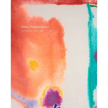 Helen Frankenthaler: Late Works, 1988-2009