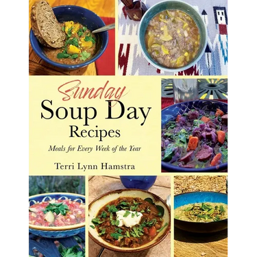 Sunday Soup Day Recipes: Meals for Every Week of the Year