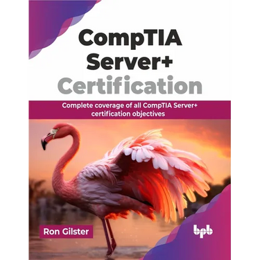 Comptia Server+ Certification: Complete Coverage of All Comptia Server+ Certification Objectives