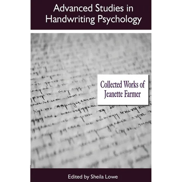 Advanced Studies in Handwriting Psychology: Collected Works of Jeanette Farmer