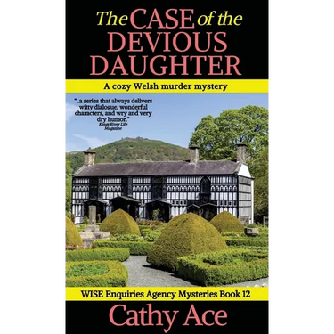 The Case of the Devious Daughter: A WISE Enquiries Agency cozy Welsh murder mystery