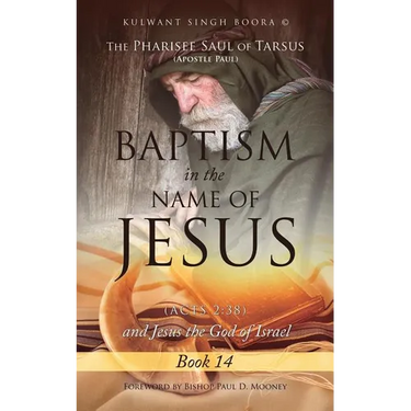 The Pharisee Saul of Tarsus (Apostle Paul) Baptism in the name of Jesus (Acts 2: 38) and Jesus the God of Israel
