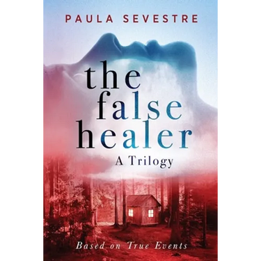The False Healer: A Trilogy
