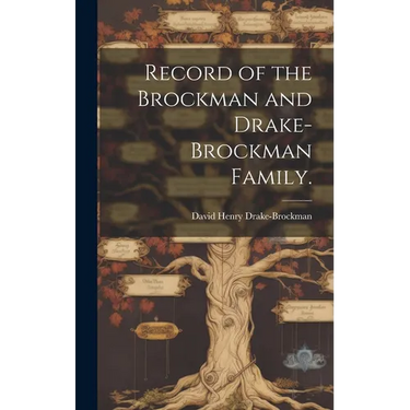 Record of the Brockman and Drake-Brockman Family.