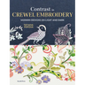 Contrast in Crewel Embroidery: Modern Designs Stitched on Light and Dark