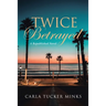 Twice Betrayed