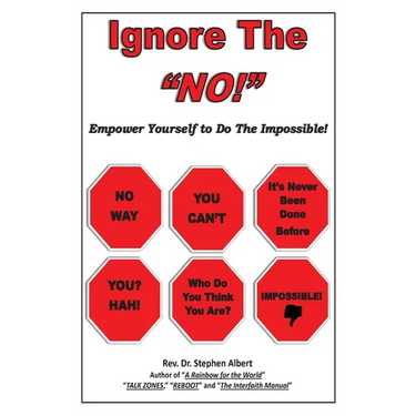 Ignore the "NO!": Empower Yourself to Do the Impossible!