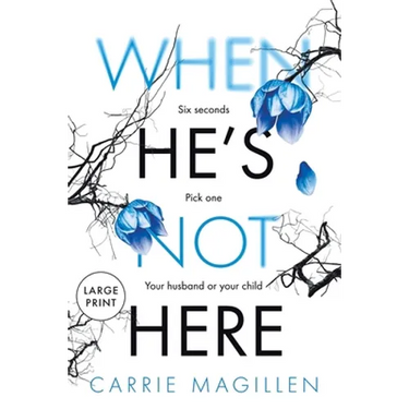 When HE'S Not HERE: (Large Print Paperback Edition)