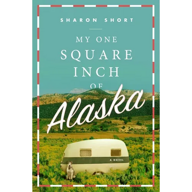 My One Square Inch of Alaska