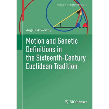 Motion and Genetic Definitions in the Sixteenth-Century Euclidean Tradition