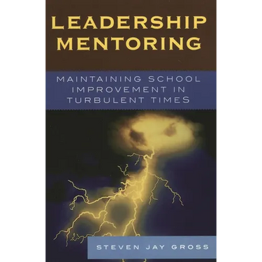 Leadership Mentoring: Maintaining School Improvement in Turbulent Times