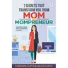 7 Secrets That Transforms You From MOM To MOMPRENEUR