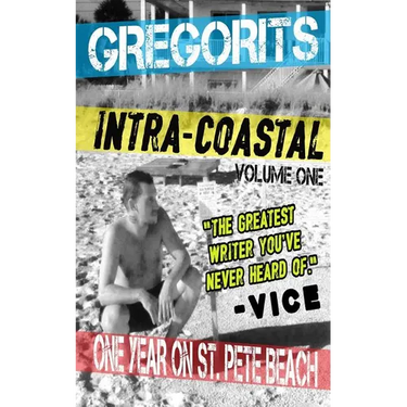Intra-Coastal: Volume One: One Year On St. Pete Beach