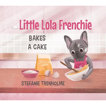 Little Lola Frenchie Bakes a Cake