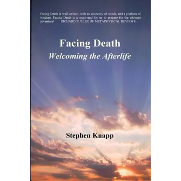Facing Death: Welcoming the Afterlife