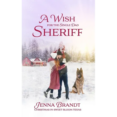 A Wish for the Single Dad Sheriff: (Love in Sweet Bloom, Book 2)