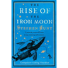 The Rise of the Iron Moon