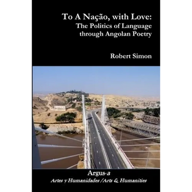 To A Nação, with Love: The Politics of Language through Angolan Poetry